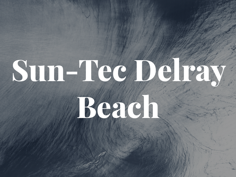 Sun-Tec Delray Beach