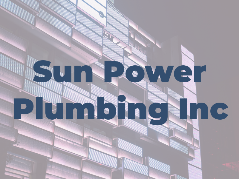 Sun Power Plumbing Inc