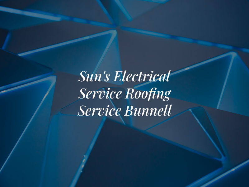 Sun's Electrical Service & Roofing Service Bunnell