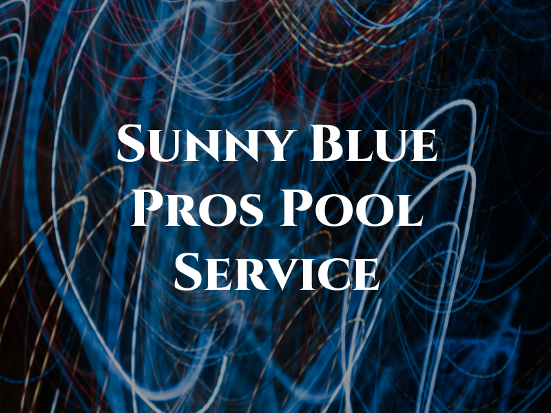 Sunny Blue Pros Pool Service