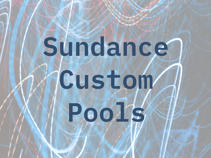 Sundance Custom Pools Inc