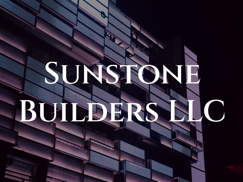 Sunstone Builders LLC