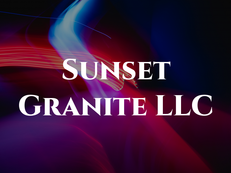 Sunset Granite LLC