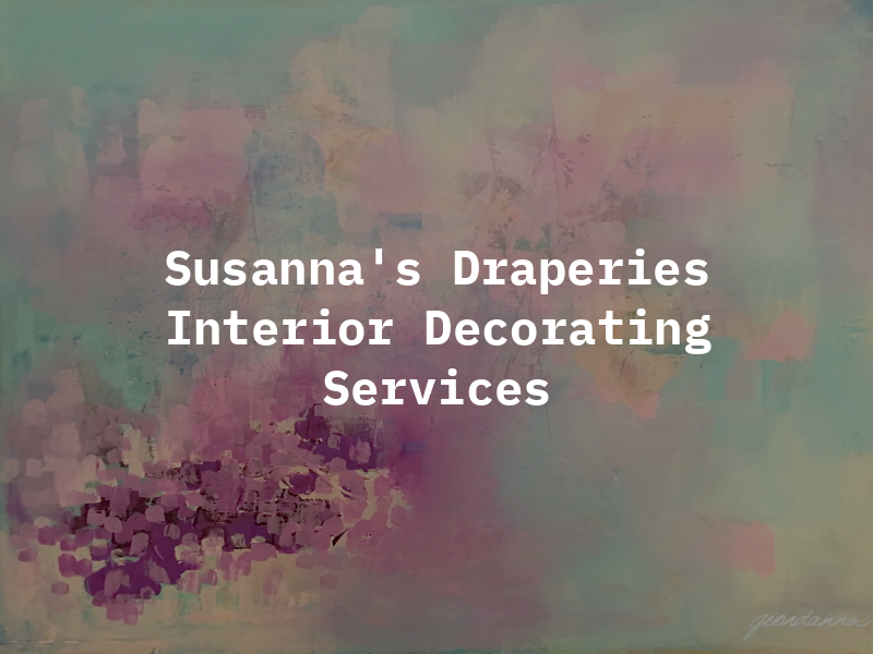 Susanna's Draperies & Interior Decorating Services