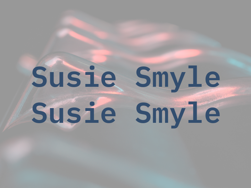 Susie Smyle Susie Smyle