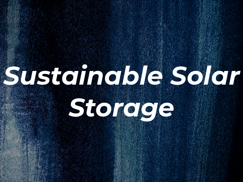Sustainable Solar and Storage