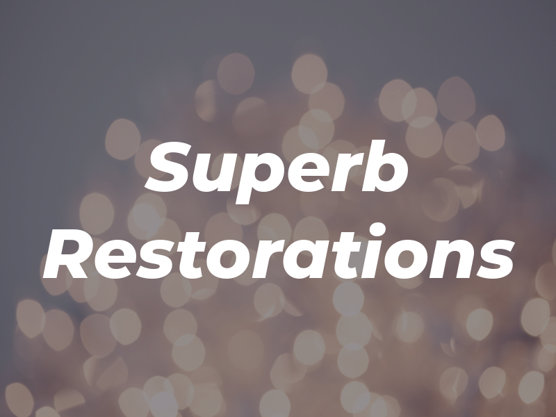 Superb Restorations