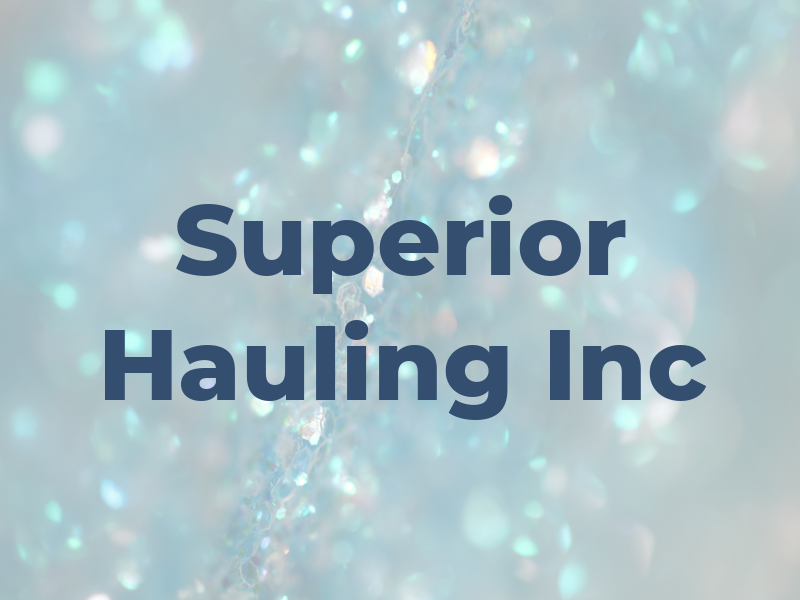 Superior Hauling Inc