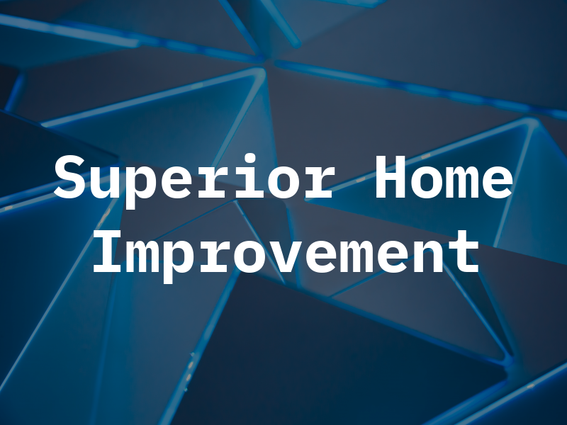Superior Home Improvement LLC