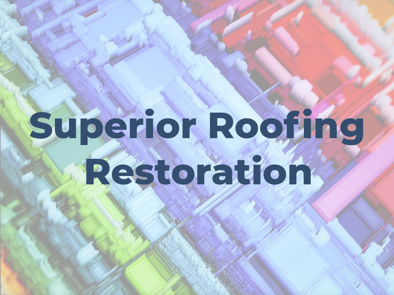 Superior Roofing & Restoration LLC