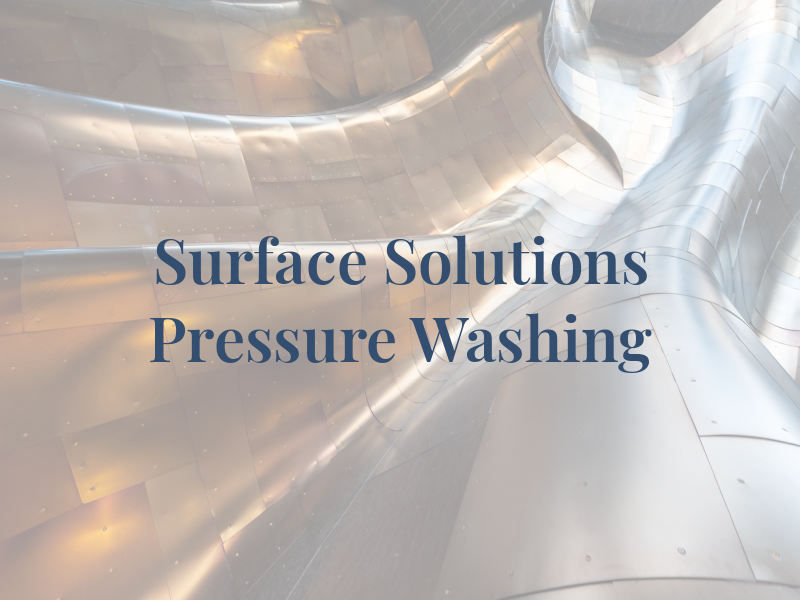 Surface Solutions Pressure Washing LLC