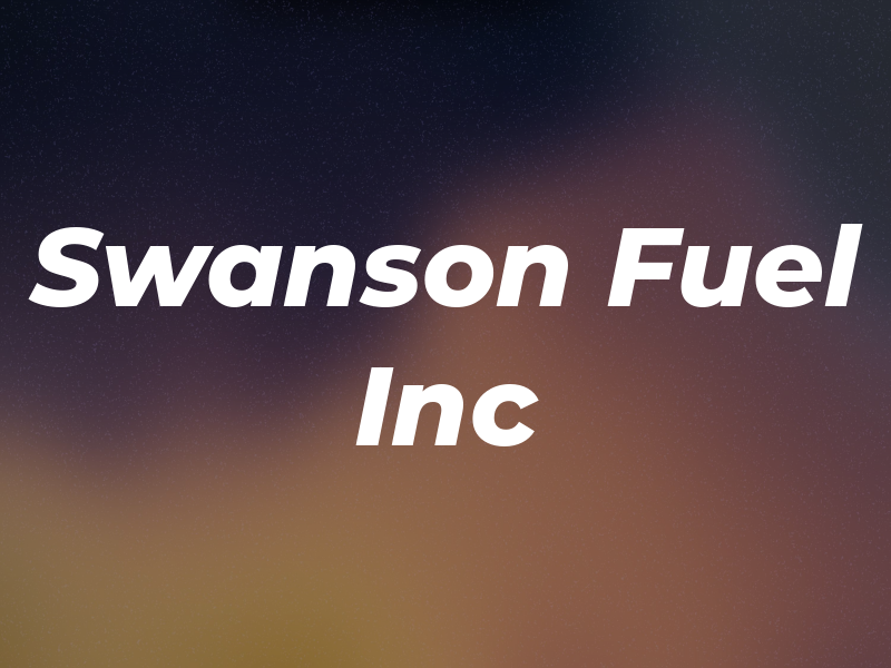 Swanson Fuel Inc