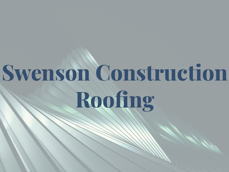 Swenson Construction and Roofing