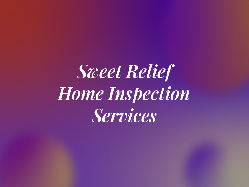 Sweet Relief Home Inspection Services