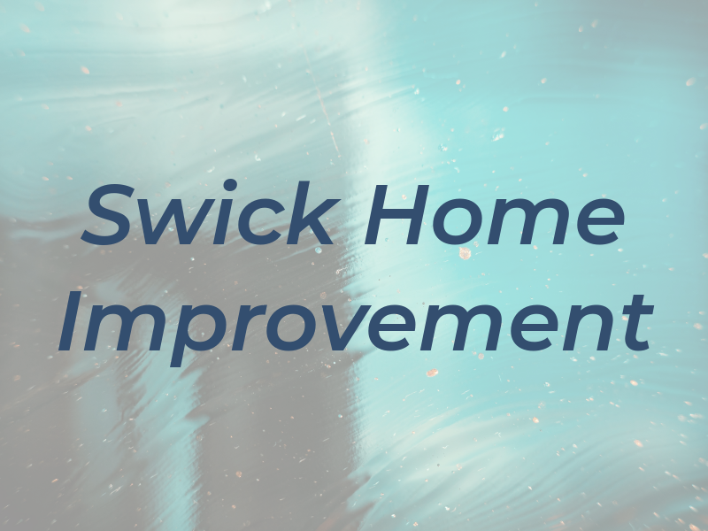 Swick Home Improvement Inc