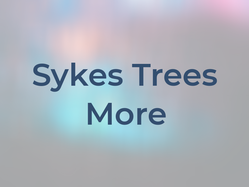 Sykes Trees & More