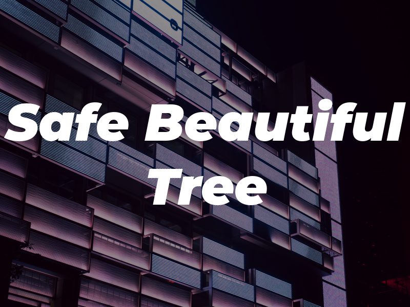 Safe & Beautiful Tree Co Inc