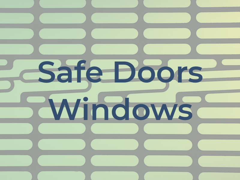 Safe Doors & Windows