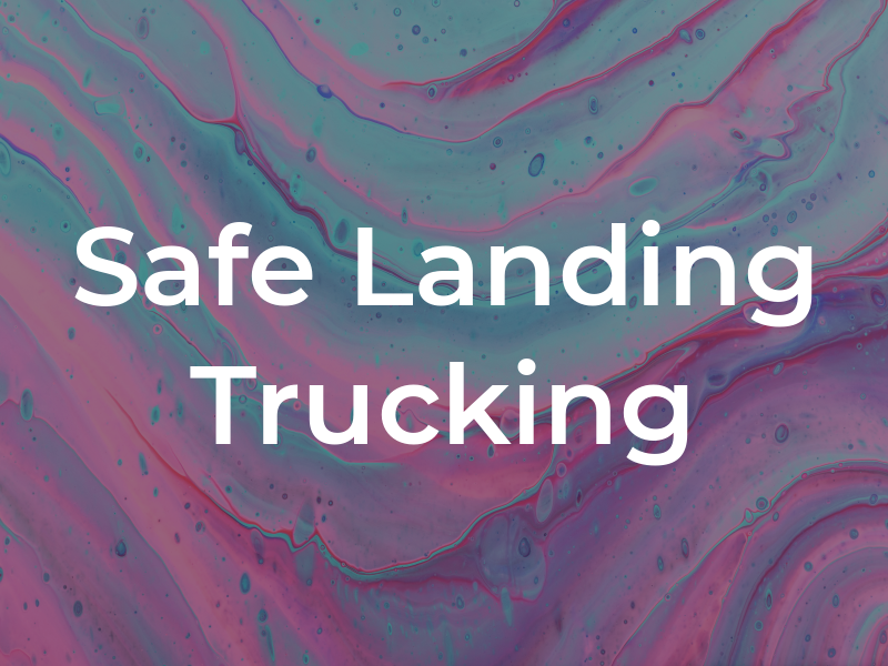 Safe Landing Trucking LLC