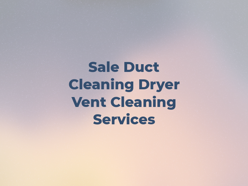 Sale Air Duct Cleaning & Dryer Vent Cleaning Services