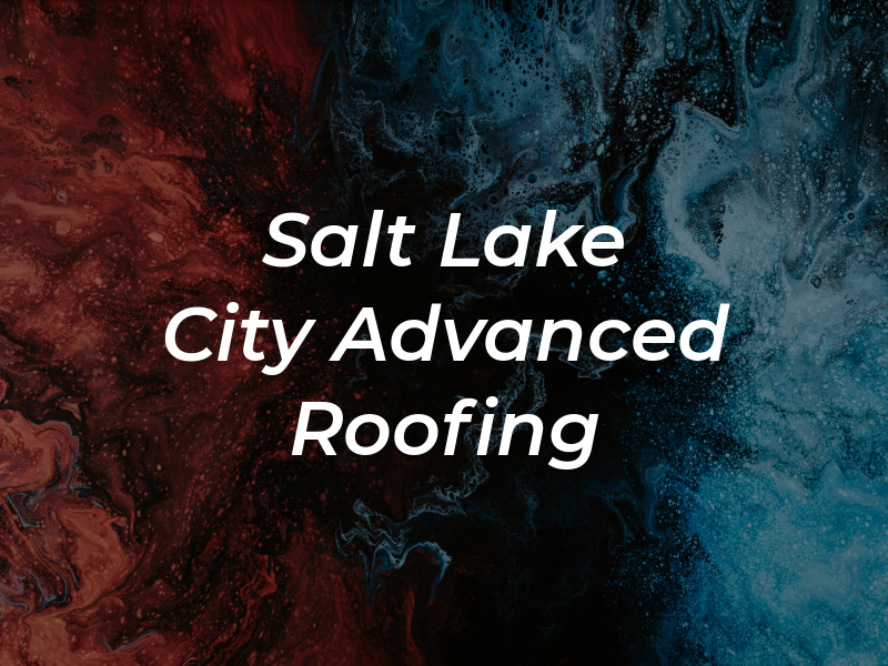 Salt Lake City Advanced Roofing