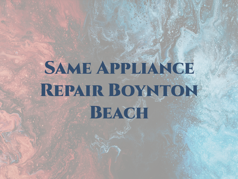 Same Day Appliance Repair Boynton Beach