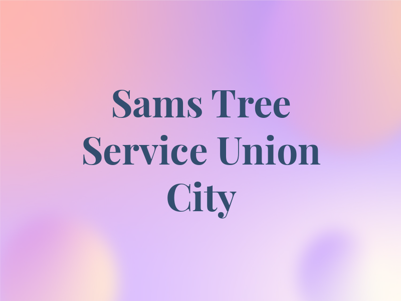 Sams Tree Service Union City