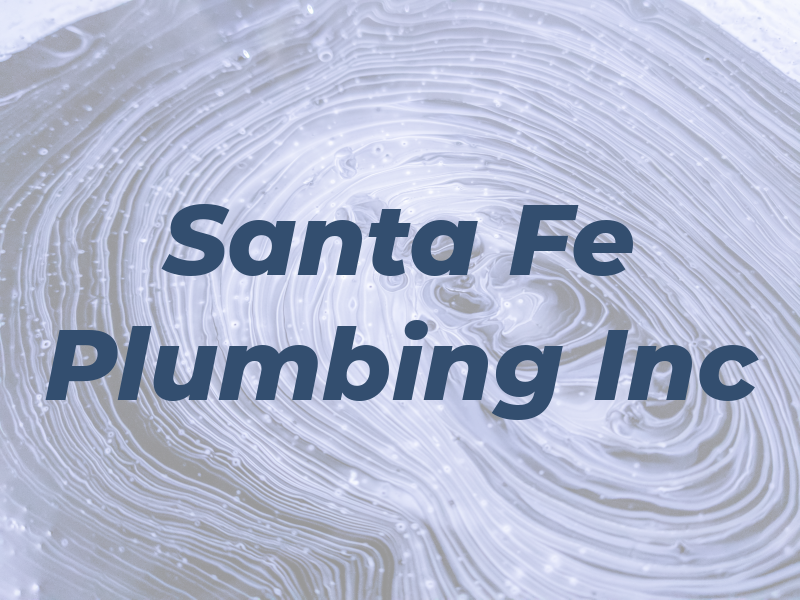 Santa Fe Plumbing Inc