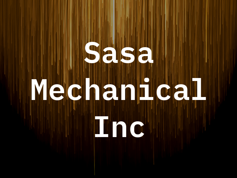 Sasa Mechanical Inc