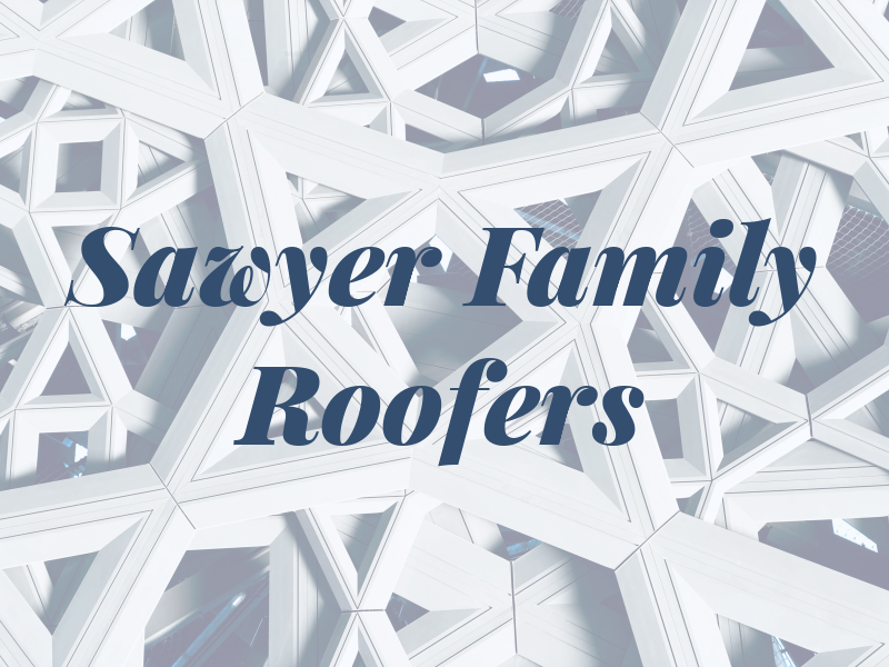 Sawyer Family Roofers
