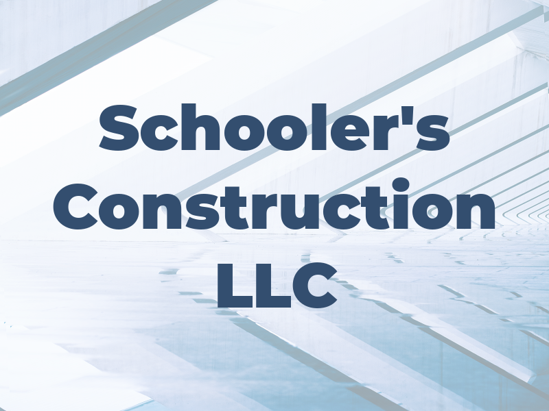 Schooler's Construction LLC
