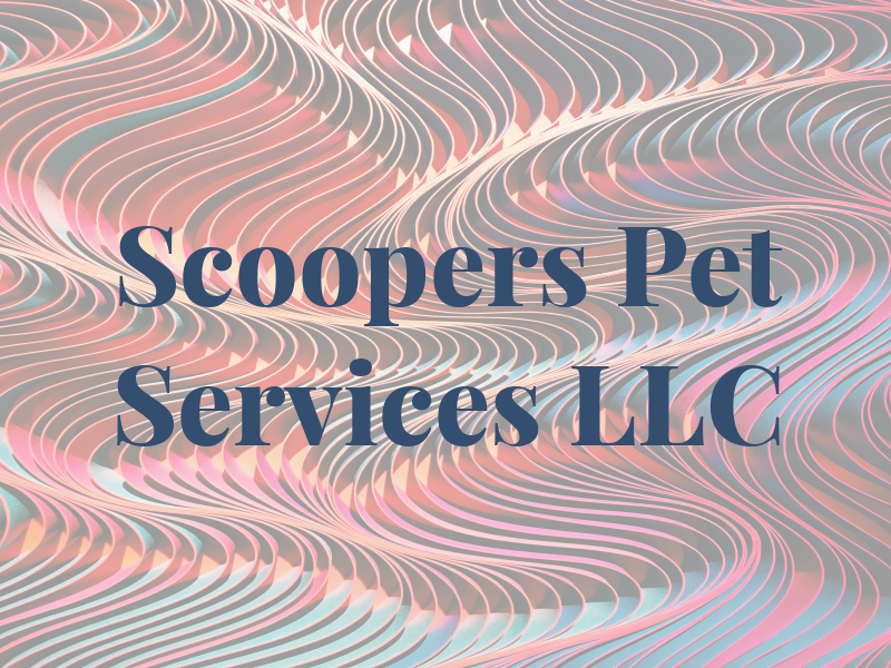 Scoopers Pet Services LLC