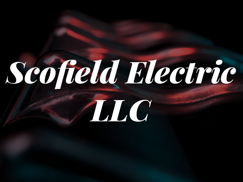 Scofield Electric LLC