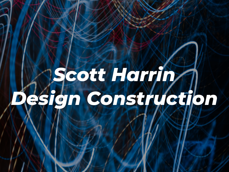 Scott Harrin Design and Construction
