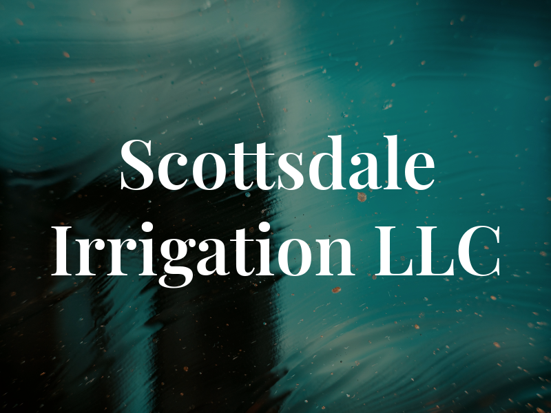 Scottsdale Irrigation LLC