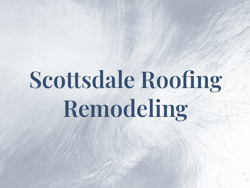 Scottsdale Roofing & Remodeling
