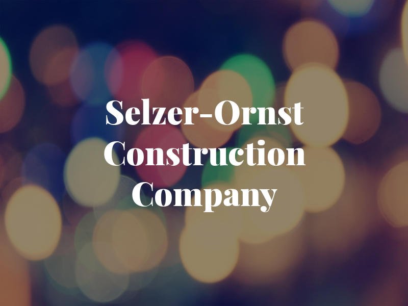 Selzer-Ornst Construction Company