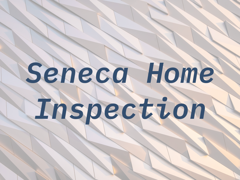 Seneca Home Inspection