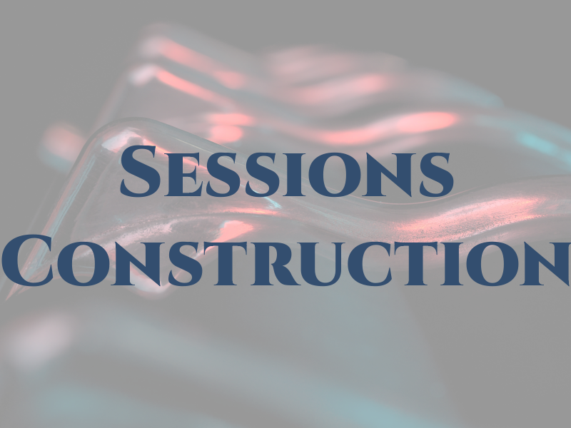 Sessions Construction
