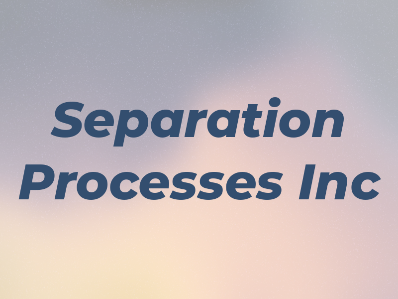 Separation Processes Inc