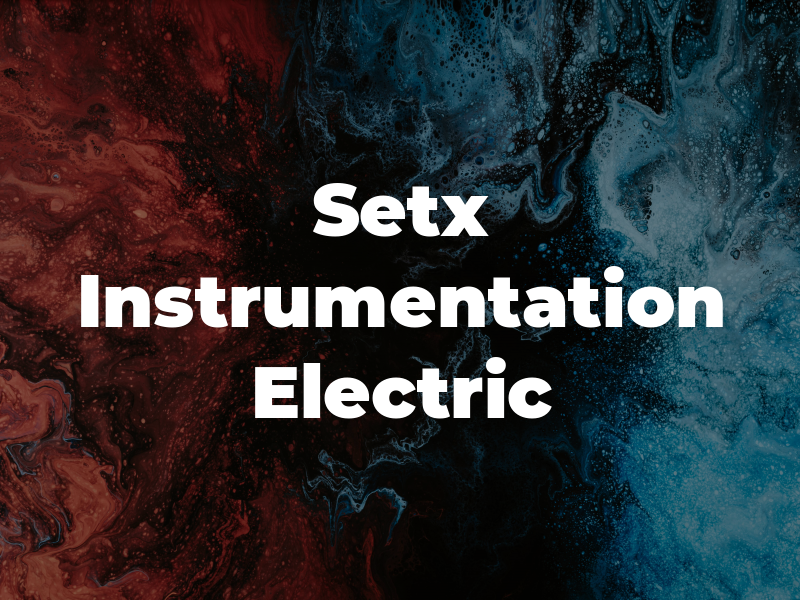Setx Instrumentation & Electric