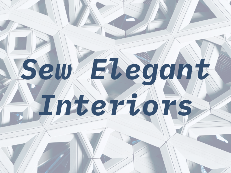 Sew Elegant Interiors