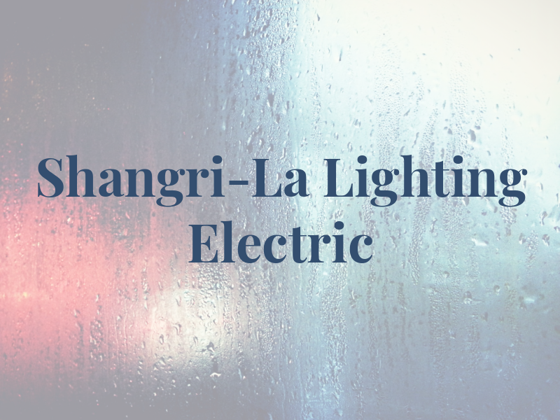 Shangri-La Lighting & Electric