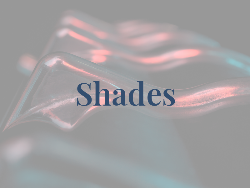 Shades