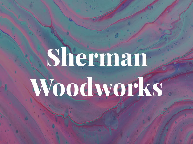 Sherman Woodworks