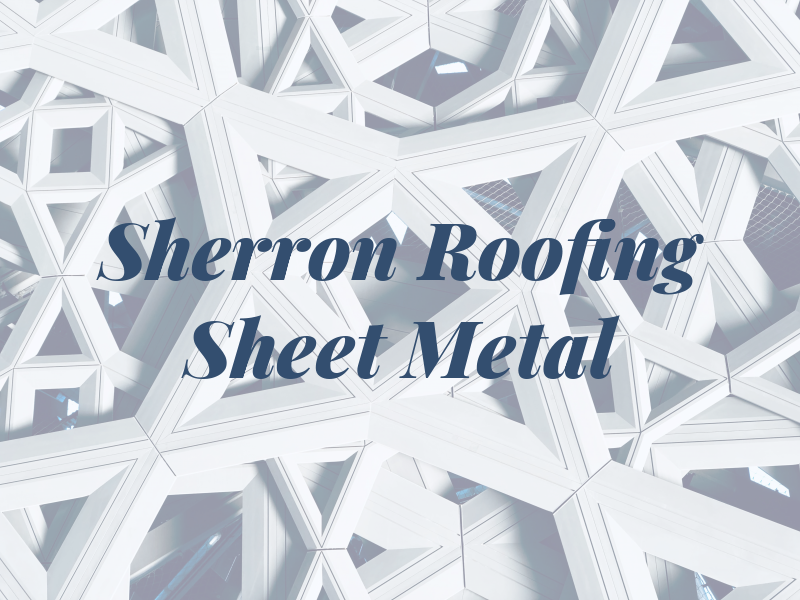 Sherron Roofing & Sheet Metal