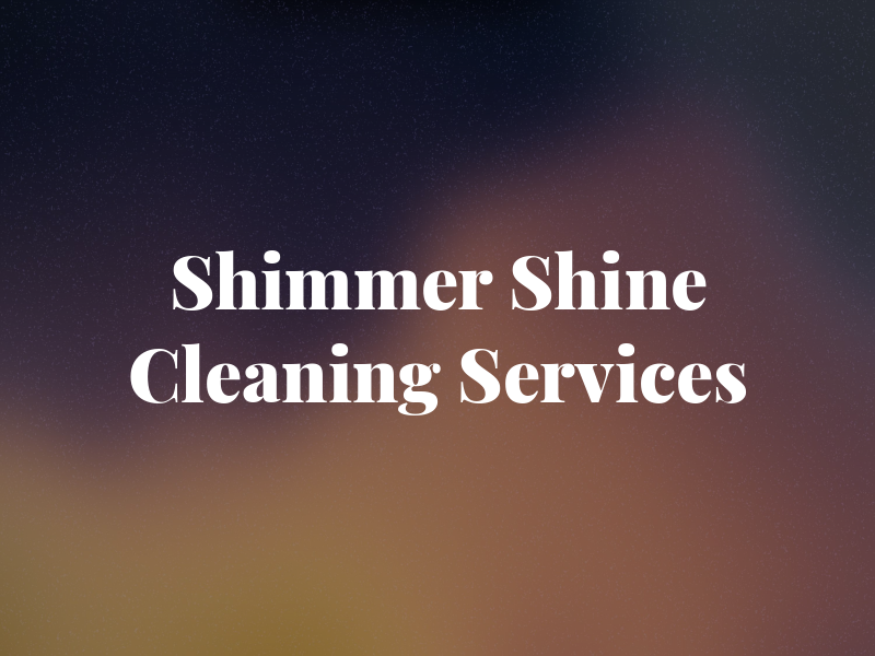 Shimmer & Shine Cleaning Services
