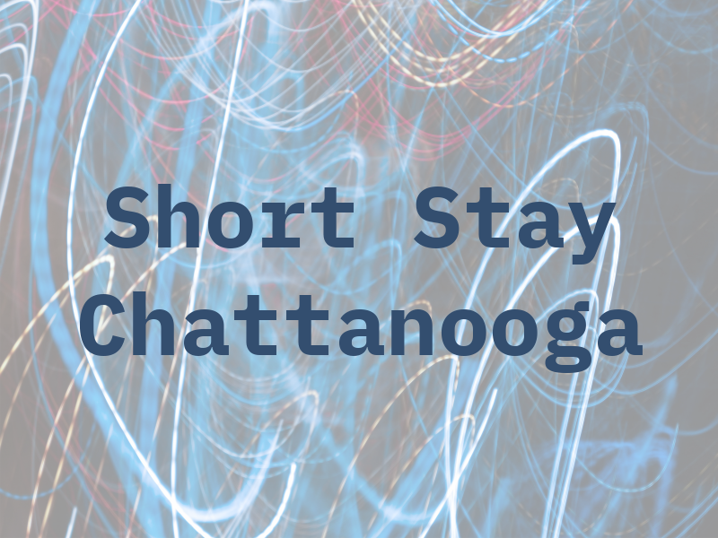 Short Stay Chattanooga