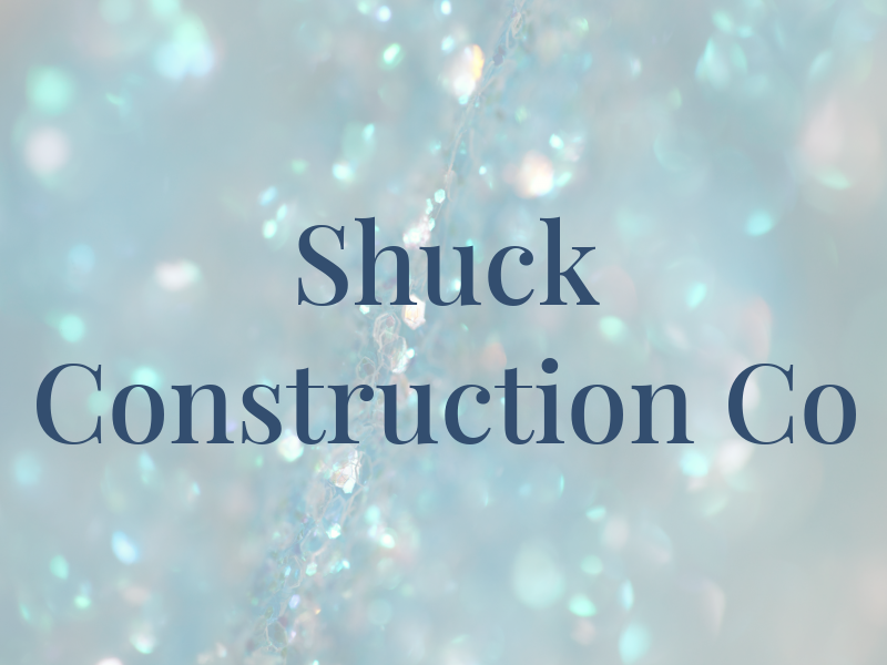 Shuck Construction Co