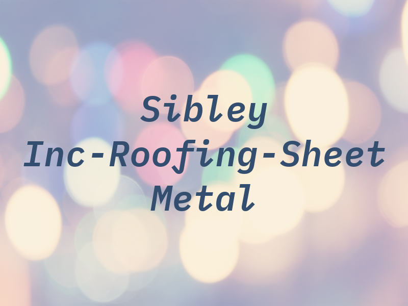 Sibley Inc-Roofing-Sheet Metal